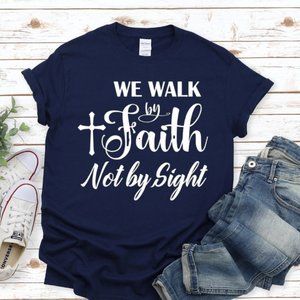 WE WALK BY FAITH NOT BY SIGHT
